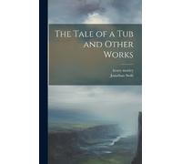 Henry Morley Jonathan Swift The Tale of a Tub and Other Works (Copertina rigida)