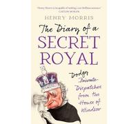 Henry Morris The Diary of a Secret Royal (Copertina rigida)