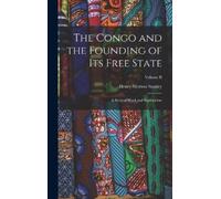Henry Morton Stanl The Congo and the Founding of Its Free Sta (Copertina rigida)