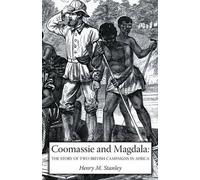 Henry Morton Stanley Coomassie and Magdala (Tascabile)