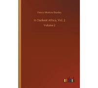 Henry Morton Stanley In Darkest Africa, Vol. 2 (Tascabile)