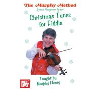 Henry Murphy The Murphy Method Christmas Tunes For Fiddle Violin