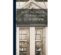 Henry Nicholson Ellacombe In My Vicarage Garden and Elsewhere (Copertina rigida)