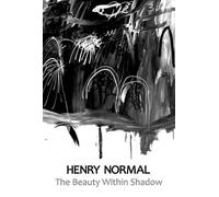 Henry Normal The Beauty Within Shadow (Tascabile)
