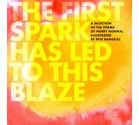 Henry Normal The First Spark Has Led To This Blaze (Copertina rigida)
