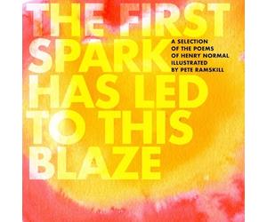 Henry Normal The First Spark Has Led To This Blaze (Copertina rigida)