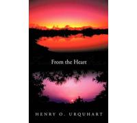 Henry O. Urquhart From the Heart (Tascabile)