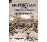 Henry Osmond Lock With the British Army in the Holy Land (Copertina rigida)