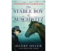 Henry Oster Dexter Ford The Stable Boy of Auschwitz (Tascabile)