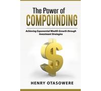 Henry Otasowere The Power of Compounding (Tascabile) Passive Income