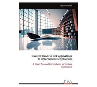 Henry Otobrise Current trends in ICT applications to library and off (Tascabile)