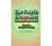 Henry P Manning The 4th Dimension Simply Explained (Tascabile)
