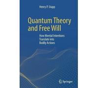 Henry P. Stapp Quantum Theory and Free Will (Tascabile)