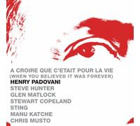 Henry Padovani - Croire Que C'etait Pour La Vie