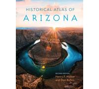 Henry Pickering Walker Don Bufkin Historical Atlas of Arizona (Tascabile)