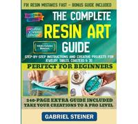 Henry Plath Gabriel Steiner The Complete Resin Art Guide (Tascabile)