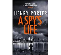 Henry Porter A Spy's Life (Tascabile) Robert Harland
