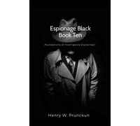 Henry Prunckun Espionage Black Book Ten (Tascabile)