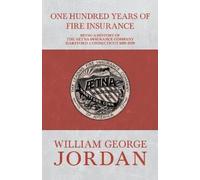 Henry R Gall Wi One Hundred Years of Fire Insurance - Being a Histor (Tascabile)