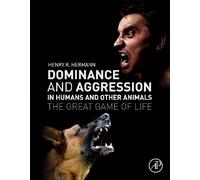 Henry R. Herman Dominance and Aggression in Humans and Other Animal (Tascabile)