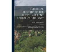 Henry Raleigh K Historical Records of the Buffs, East Kent Regiment, (Tascabile)