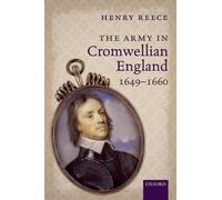 Henry Reece The Army in Cromwellian England, 1649-1660 (Copertina rigida)