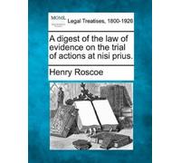 Henry Roscoe A digest of the law of evidence on the trial of actions (Tascabile)