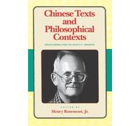 Henry Rosemont Chinese Texts and Philosophical Contexts (Tascabile)