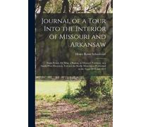 Henry Rowe Scho Journal of a Tour Into the Interior of Missouri and (Tascabile)