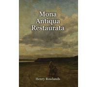 Henry Rowlands Mona Antiqua Restaurata (Copertina rigida)