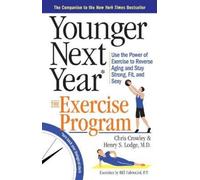 Henry S. Lodge Chris Crowley Bill F Younger Next Year: The Exercise (Tascabile)