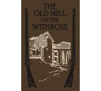 Henry S Spalding S J The Old Mill on the Withrose (Tascabile)