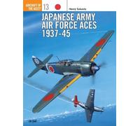 Henry Sakaida Japanese Army Air Force Aces 1937-45 (Tascabile)