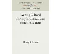 Henry Schwarz Writing Cultural History in Colonial and Postco (Copertina rigida)
