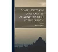 Henry Scott Boy Some Notes on Java and its Administration by the Dut (Tascabile)