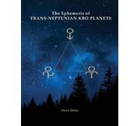 Henry Seltzer The Ephemeris of Trans-Neptunian KBO Planets (Tascabile)
