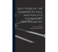 Henry Sinclair H Solutions of the Examples in Hall and Knigh (Copertina rigida)