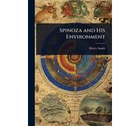 Henry Smith Spinoza and His Environment (Tascabile)