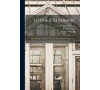 Henry Smith Williams Luther Burbank John Whitson Luther Burbank (Tascabile)