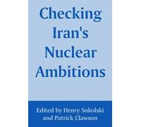 Henry Sokolski Checking Iran's Nuclear Ambitions (Tascabile)