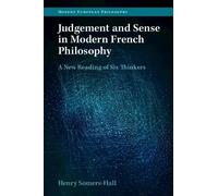 Henry Somers-Hall Judgement and Sense in Modern French Philosophy (Tascabile)