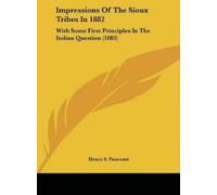 Henry Spackman Pancoas Impressions of the Sioux Tribes in 188 (Copertina rigida)