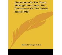 Henry St George Limitations On The Treaty Making Power Under The Con (Tascabile)