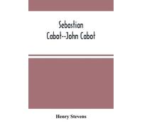 Henry Stevens Sebastian CabotJohn Cabot (Tascabile)