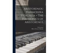 Henry Stewart 1 Aristoxenou Harmonika Stoicheia = The Harmoni (Copertina rigida)