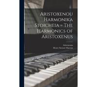 Henry Stewart 1 Aristoxenou Harmonika Stoicheia = The Harmonics of (Tascabile)