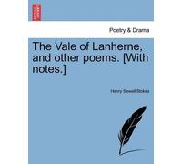 Henry Stokes The Vale of Lanherne, and Other Poems. [With Notes.] (Tascabile)