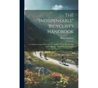 Henry Sturmey The "indispensable" Bicyclist's Handbook (Tascabile)