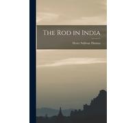 Henry Sullivan Thomas The Rod in India (Copertina rigida)