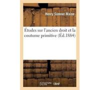 Henry Sumner Maine Études Sur l'Ancien Droit Et La Coutume Primitive (Tascabile)